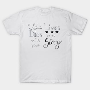 Who Tells Your Story Hamilton Quote T-Shirt